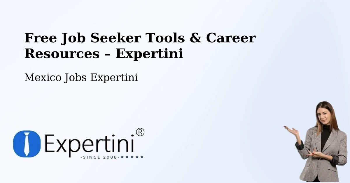 Free Job Seeker Tools & Career Resources – Ameca - Ameca, Mexico Jobs Expertini